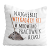 Poduszka Śmieszny Prezent Praca NAJGŁĘBIEJ WTYKAJĄCY KIJ W MROWISKO PRACOWNIK ROKU