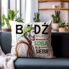 Poduszka Bądź Sobą Prezent Dzień Chłopaka Praca Firma Upominek