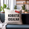Poduszka Prezent Walentynki KOBIETA IDEALNA