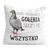 PODUSZKA ŚMIESZNY PREZENT PRACA GOŁĄB SR..M NA WSZYSTKO