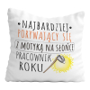 Poduszka Śmieszny Prezent Praca NAJBARDZIEJ PORYWAJĄCY SIĘ Z MOTYKĄ NA SŁOŃCE PRACOWNIK ROKU
