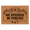 Wycieraczka Kokosowa Śmieszna 60x40Cm Prezent Nie Upie*dol Mi Podłogi