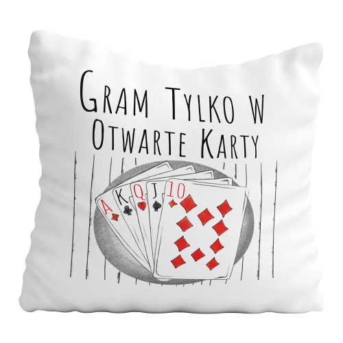 Poduszka Śmieszny Prezent Praca GRAM TYLKO W OTWARTE KARTY