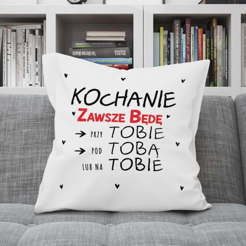 Poduszka Prezent WALENTYNKI będę przy Tobie
