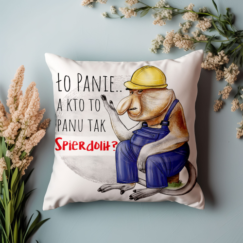 Poduszka Prezent Nosacz KTO TO PANU TAK...