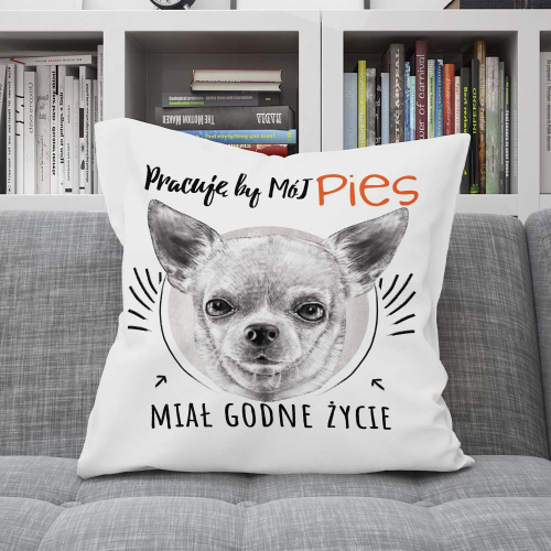 Poduszka Prezent Pies CHIHUAHUA pracuję by..