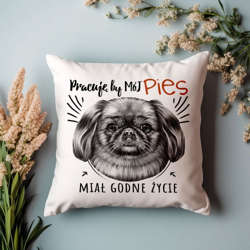 Poduszka Prezent Pies PEKIŃCZYK pracuję by..