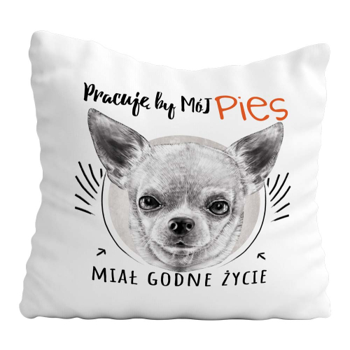 Poduszka Prezent Pies CHIHUAHUA pracuję by..