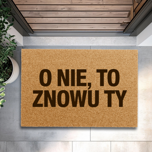Śmieszna Wycieraczka Prezent Na Parapetówkę  Do Mieszkania O Nie Znowu Ty