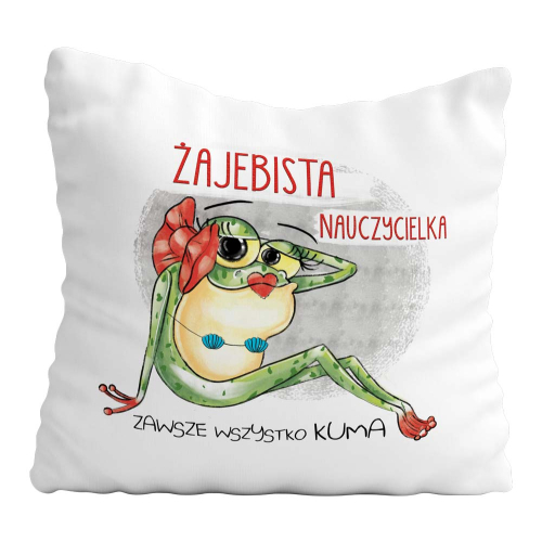 Poduszka Prezent Żaba ŻAJEBISTA NAUCZYCIELKA