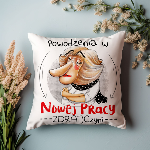 Poduszka Prezent Praca NOSACZ ONA Pożegnanie