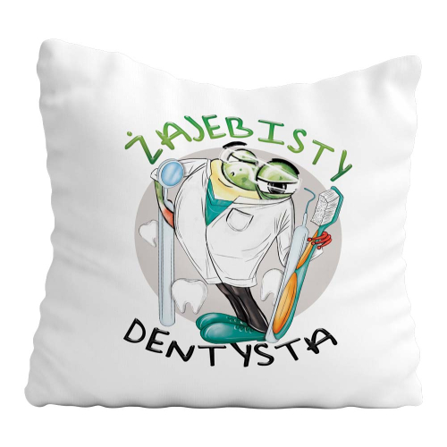 Poduszka Prezent Praca Zawód Żajebisty DENTYSTA