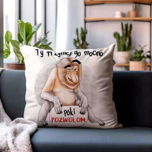Poduszka Prezent Nosacz TRZYMEJ GO