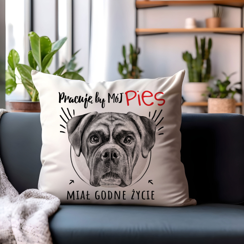 Poduszka Prezent Pies Rasa BOKSER pracuję by..