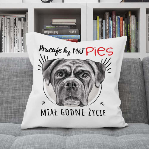 Poduszka Prezent Pies Rasa BOKSER pracuję by..