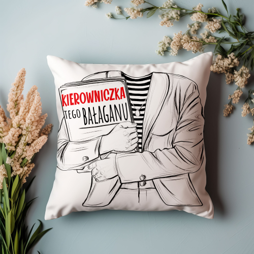 Poduszka Prezent Praca KIEROWNICZKA bałaganu