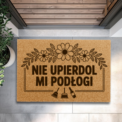 Wycieraczka Kokosowa Śmieszna 60x40Cm Prezent Nie Upie*dol Mi Podłogi