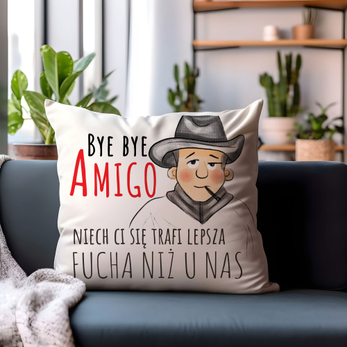 Poduszka Śmieszny Prezent Praca BYE BYE AMIGO