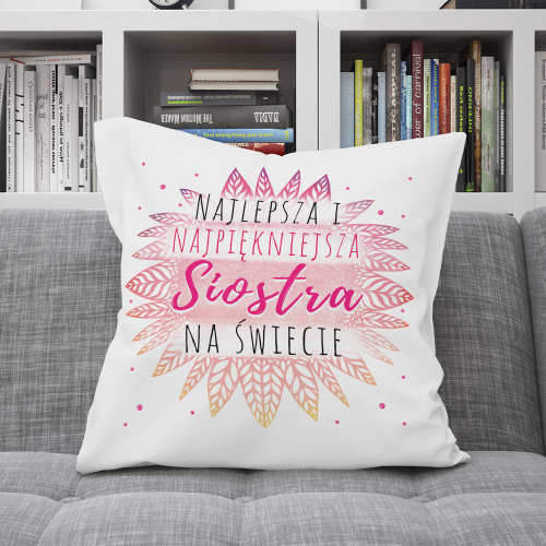 Poduszka Prezent Dla Siostry NAJWSPANIALSZA