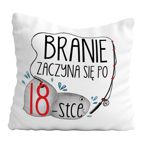 PODUSZKA PREZENT URODZINY BRANIE ZACZYNA SIĘ PO 18 20 30 40 50 60
