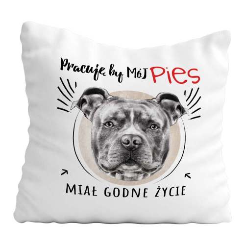 Poduszka Prezent Pies AMSTAFF pracuję by..
